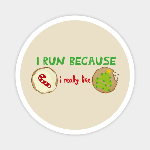 I Run Because I Really Like Cookies Funny quote with A Cookies design illustration Magnet by MerchSpot